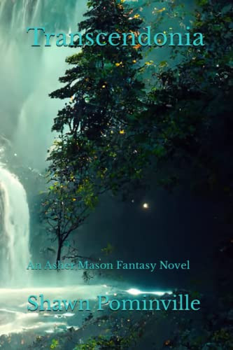 Transcendonia An Asher Mason Fantasy Novel by Shawn Pominville
