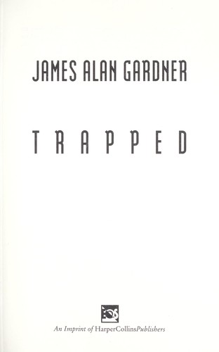 Trapped by James Alan Gardner