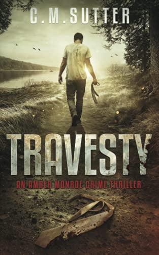 Travesty: An Amber Monroe Crime Thriller Book 5 by Sutter, C.M.