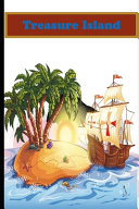 Treasure Island The Illustrated & Annotated Classic Unabridged Fiction, Fantasy, Adventure, Epic Novel by Robert Louis Stevenson
