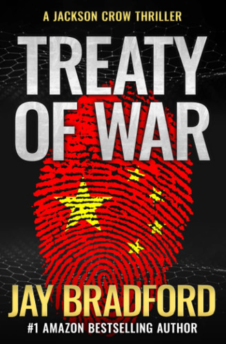 Treaty of War A Thriller by Jay Bradford