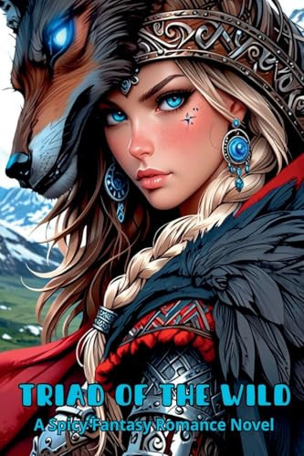 Triad of the Wild A Spicy Fantasy Romance Novel by Samira Moore