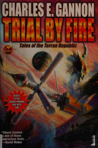 Trial by fire by Charles E. Gannon