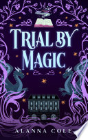 Trial by Magic by Alanna Cole
