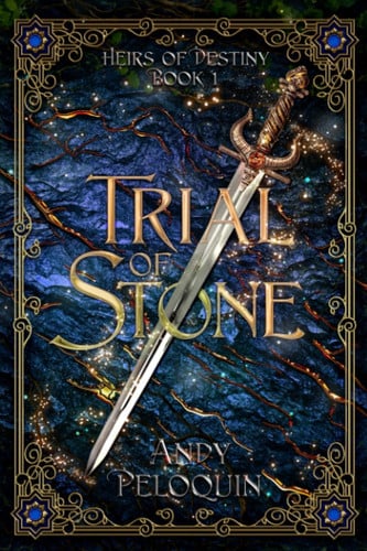 Trial of Stone An Epic Fantasy Young Adult Adventure by Andy Peloquin