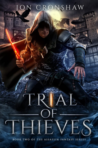 Trial of Thieves: Book 2 of the dark high fantasy series (Dawn of Assassins) by Cronshaw, Jon