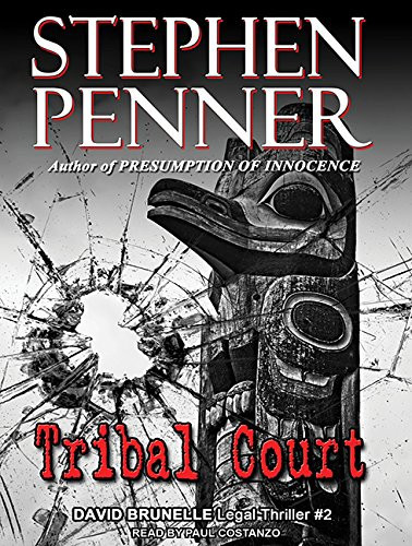 Tribal Court (David Brunelle Legal Thriller, 2) by Penner, Stephen
