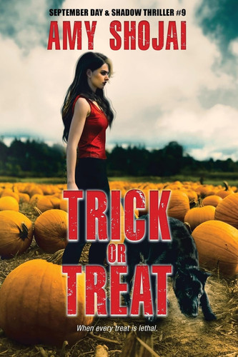 Trick Or Treat: A Dog Lover's Crime Thriller Suspense (The September Day Series) by Shojai, Amy