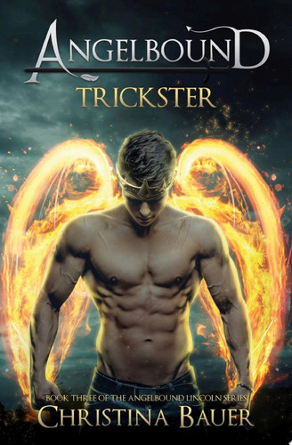 Trickster Kick-ass Epic Fantasy and Paranormal Romance by Christina Bauer