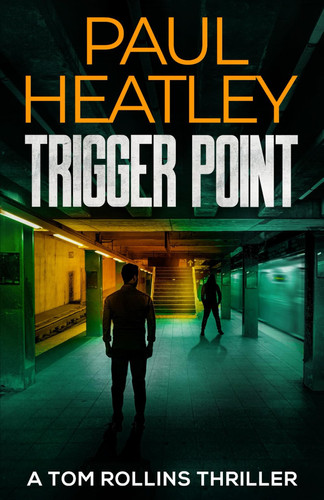 Trigger Point (Tom Rollins Thrillers) by Heatley, Paul