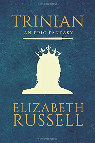 Trinian An Epic Fantasy by Elizabeth Russell