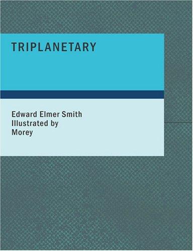 Triplanetary by Edward E. Smith