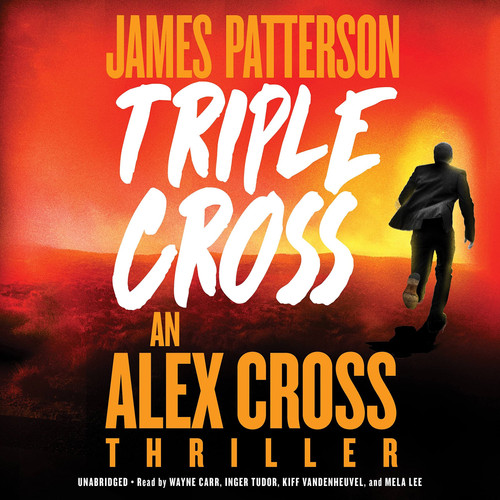 Triple Cross: The Greatest Alex Cross Thriller Since Kiss the Girls (The Alex Cross Thrillers) by Patterson, James
