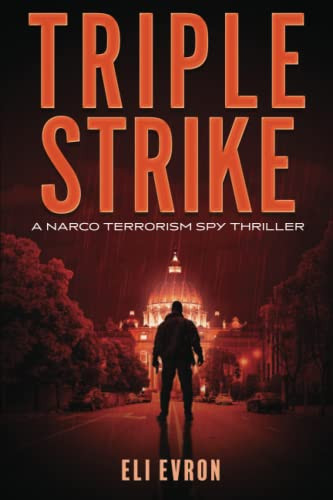 Triple Strike: A Narco Terrorism Spy Thriller (Espionage Thriller) by Evron, Eli