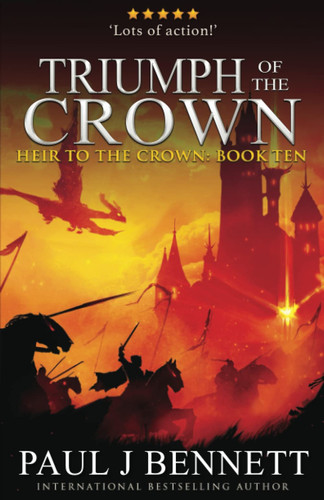 Triumph of the Crown An Epic Fantasy Novel by Paul J. Bennett