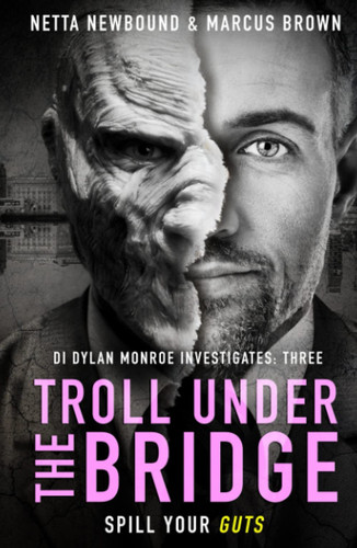 Troll Under the Bridge: A Gripping Serial Killer Thriller (DI Dylan Monroe Investigates) by Brown, Marcus