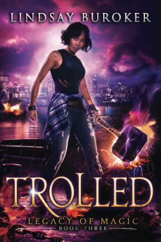 Trolled An Urban Fantasy Adventure by Lindsay Buroker