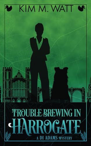 Trouble Brewing in Harrogate: A DI Adams mystery - magic, menace, & snark in a Yorkshire urban fantasy (Book Two) by Watt, Kim M.