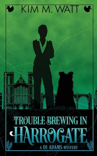 Trouble Brewing in Harrogate Magic, Menace, & Snark in a Yorkshire Urban Fantasy (Book Two) by KIM M. WATT