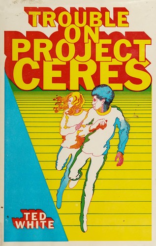 Trouble on Project Ceres by Ted White