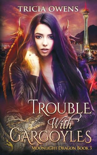 Trouble with Gargoyles An Urban Fantasy by Tricia Owens