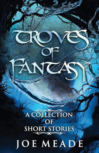 Troves of Fantasy by Joe Meade