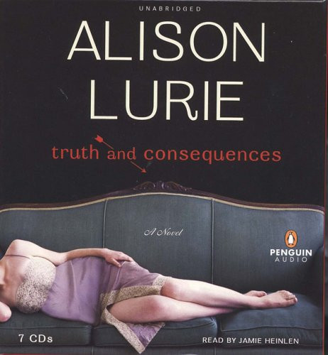 Truth and Consequences: A Novel by Alison Lurie