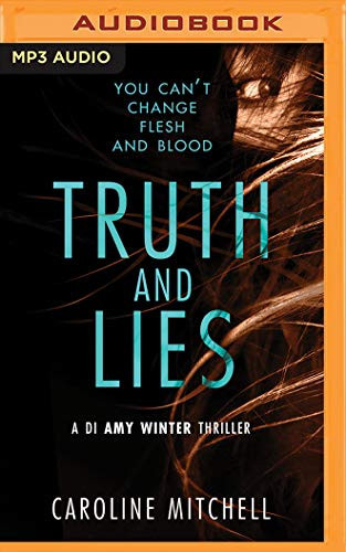 Truth and Lies (A DI Amy Winter Thriller) by Caroline Mitchell