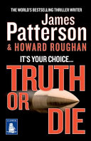 Truth Or Die by James Patterson