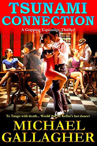 Tsunami Connection Political Intrigue Striving Woman Spy Thriller by Michael Gallagher