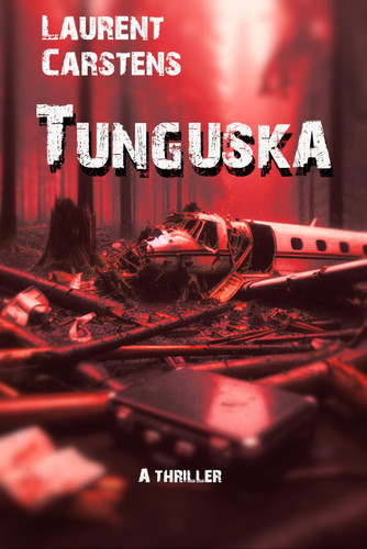Tunguska: An addictive thriller to read in one sitting. by Carstens, Laurent