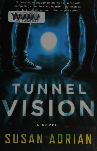 Tunnel vision by Susan Adrian