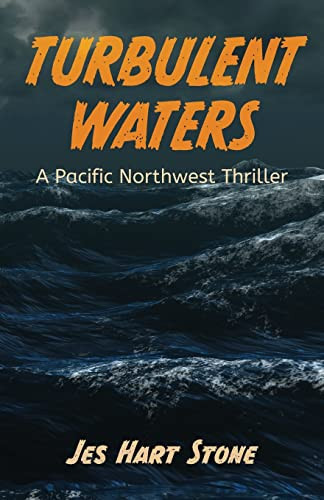 Turbulent Waters A Pacific Northwest Thriller by Jes Hart Stone