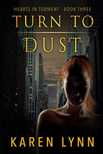 Turn to Dust A Dark Romantic Psychological Thriller by Karen Lynn