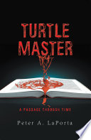 Turtle Master by Peter A. LaPorta