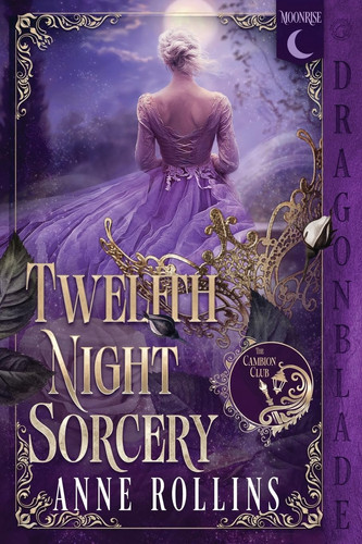 Twelfth Night Sorcery - A Historical Fantasy Romance by Anne Rollins