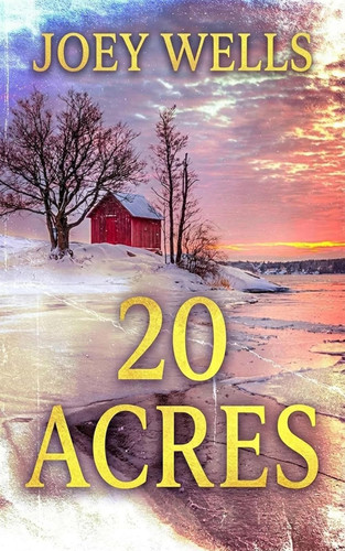 Twenty Acres: An EMP Post Apocalypse Prepper Survival Thriller (EMP Survival in a Powerless World) by Wells, Joey