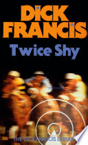 Twice Shy by Dick Francis