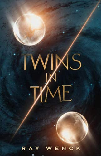 Twins in Time An Urban Fantasy by Ray Wenck