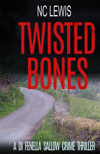 Twisted Bones (A DI Fenella Sallow Crime Thriller) by Lewis, N.C.