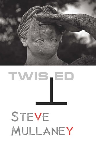Twisted by STEVE. MULLANEY