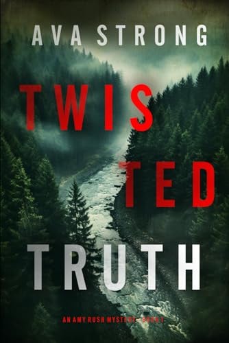 Twisted Truth (An Amy Rush Suspense Thriller—Book 1) by Strong, Ava