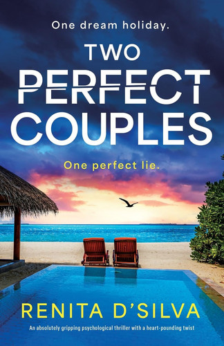 Two Perfect Couples An Absolutely Gripping Psychological Thriller with a Heart-Pounding Twist by Renita D'Silva