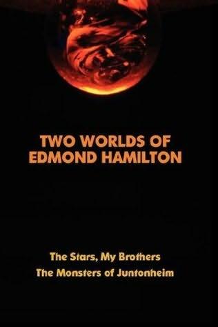 Two Worlds of Edmond Hamilton by Edmond Hamilton