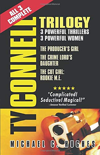 Ty Connell Trilogy Three Powerful Thrillers! Three Powerful Women! by Michael Hughes