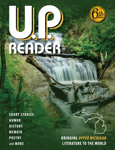 U. P. Reader -- Volume #6 by Mikel Classen