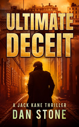 Ultimate Deceit A Jack Kane Thriller by Dan Stone (author)