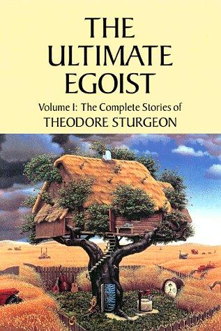 Ultimate Egoist: Volume I by Theodore Sturgeon