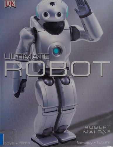Ultimate robot by Robert Malone