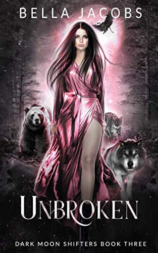 Unbroken A Reverse Harem Urban Fantasy Romance by Bella Jacobs